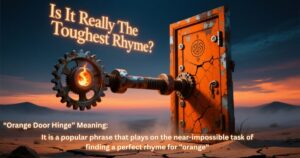 “Orange Door Hinge” Meaning Is It Really The Toughest Rhyme
