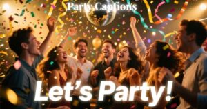 Party Captions