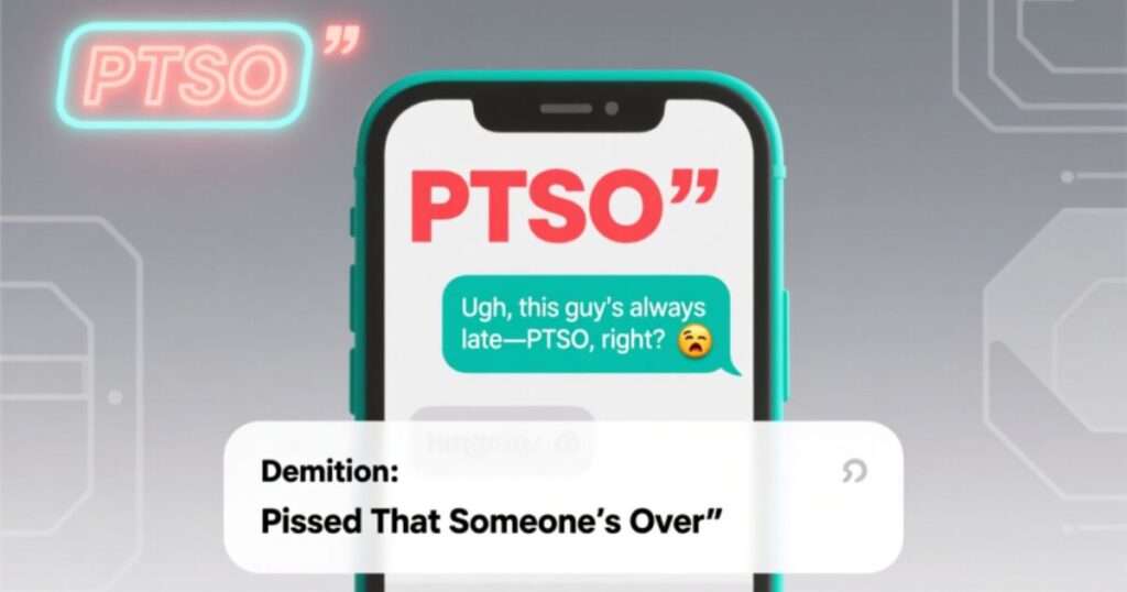 Understanding PTSO Meaning Slang in Everyday Texts