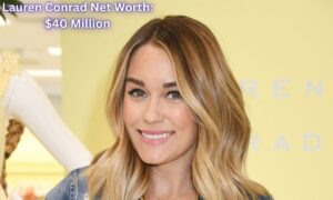 Lauren Conrad Net Worth: $40 Million